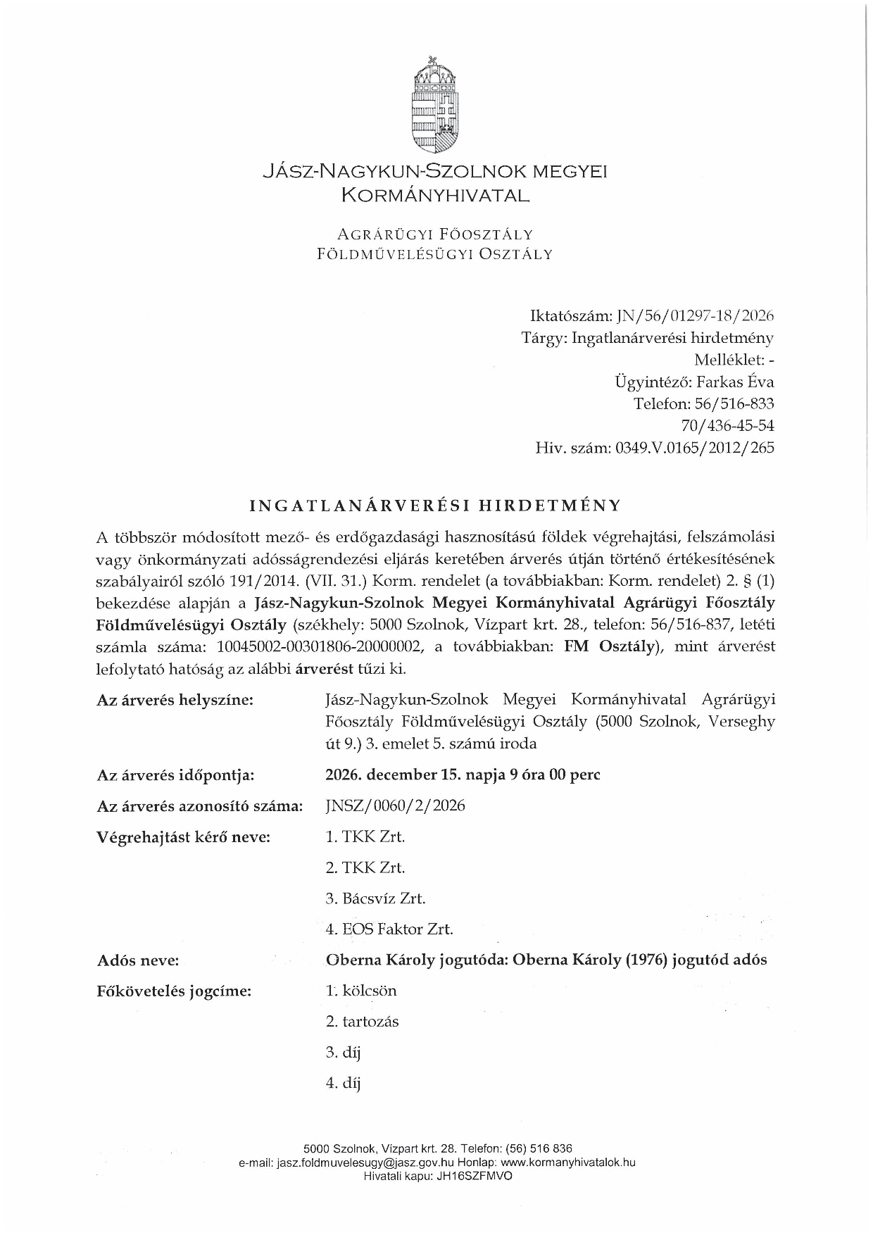 JNSZM Kormányhivatal Agrárügyi Főosztály Földművelési Osztály Ingatlanárverési Hirdetmény 20261013