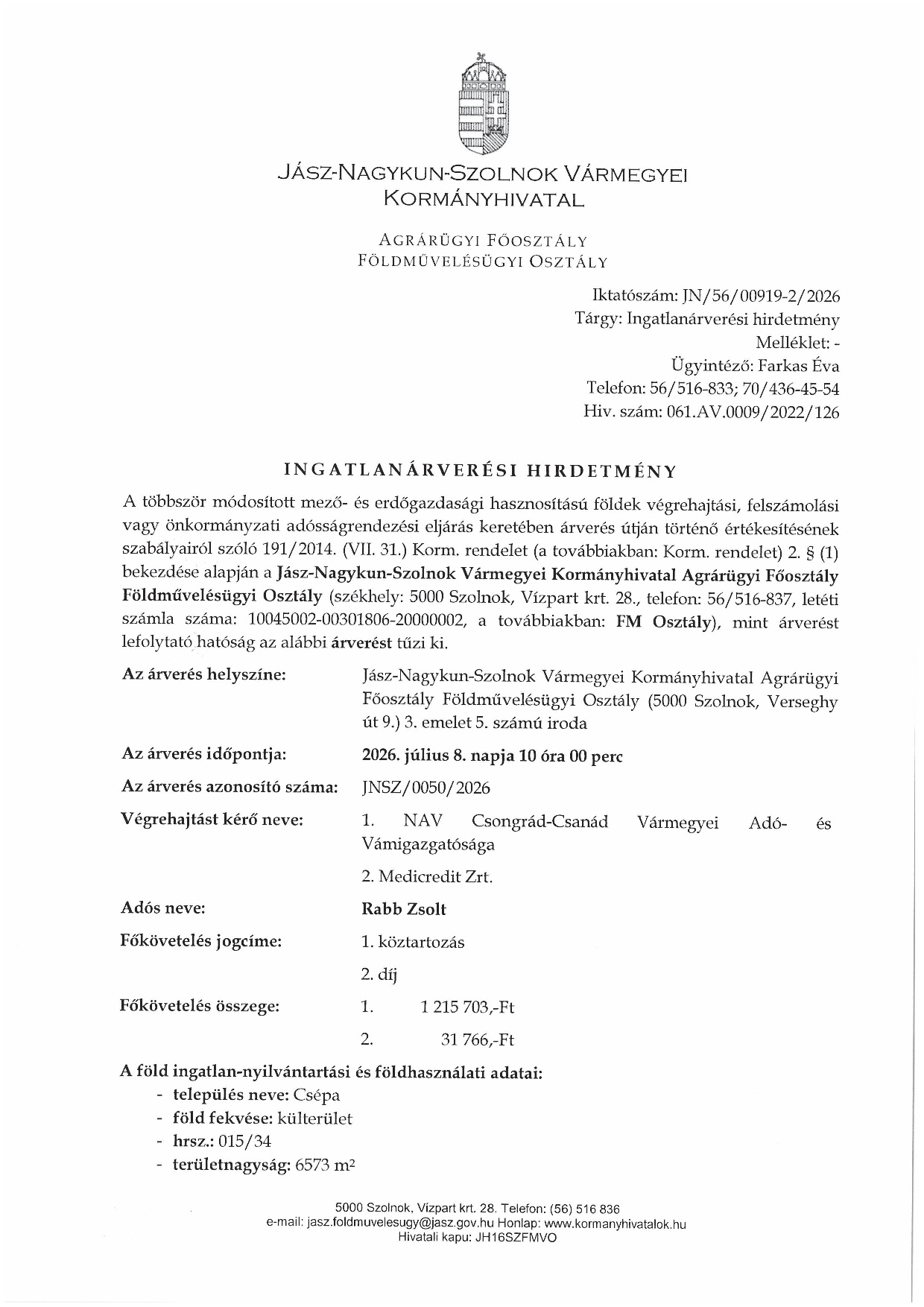 JNSZVM Kormányhivatal Agrárügyi Főosztály Földművelési Osztály Ingatlanárverési Hirdetmény 20260505