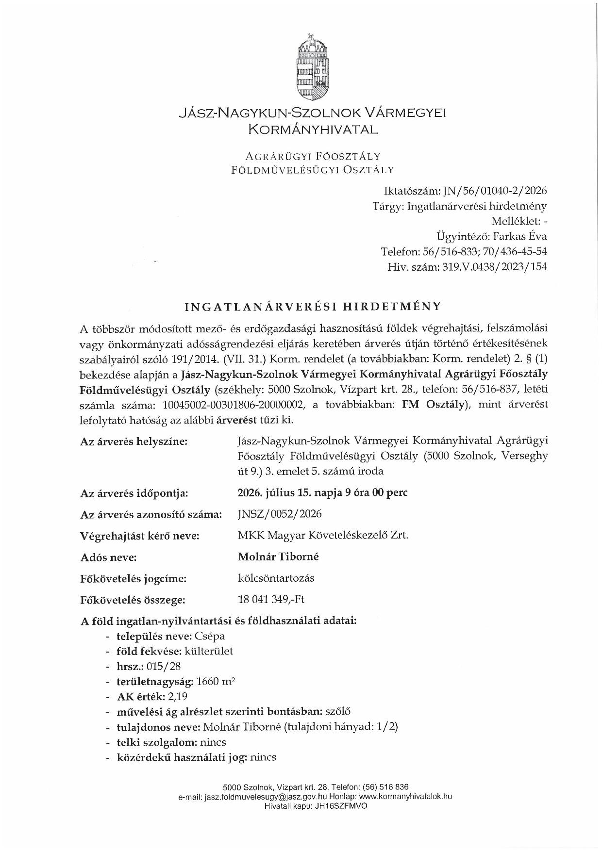 JNSZVM Kormányhivatal Agrárügyi Főosztály Földművelési Osztály Ingatlanárverési Hirdetmény 20260508