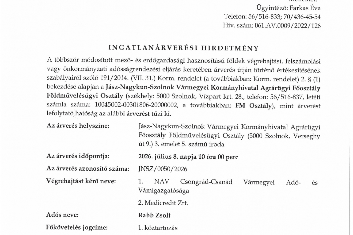 JNSZVM Kormányhivatal Agrárügyi Főosztály Földművelési Osztály Ingatlanárverési Hirdetmény 20260505