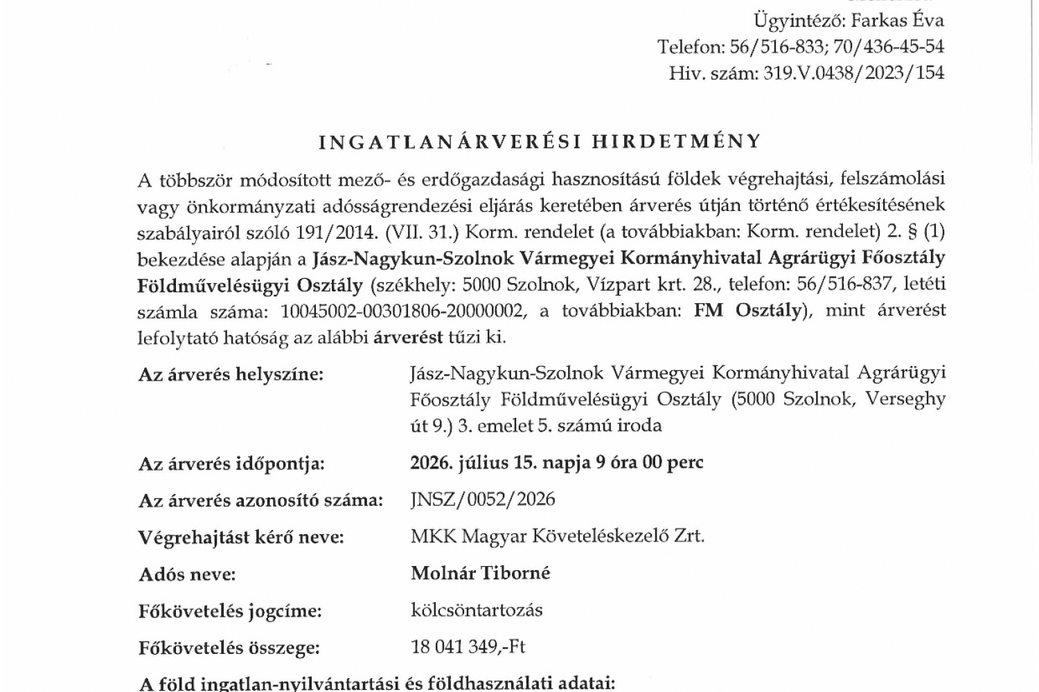 JNSZVM Kormányhivatal Agrárügyi Főosztály Földművelési Osztály Ingatlanárverési Hirdetmény 20260508
