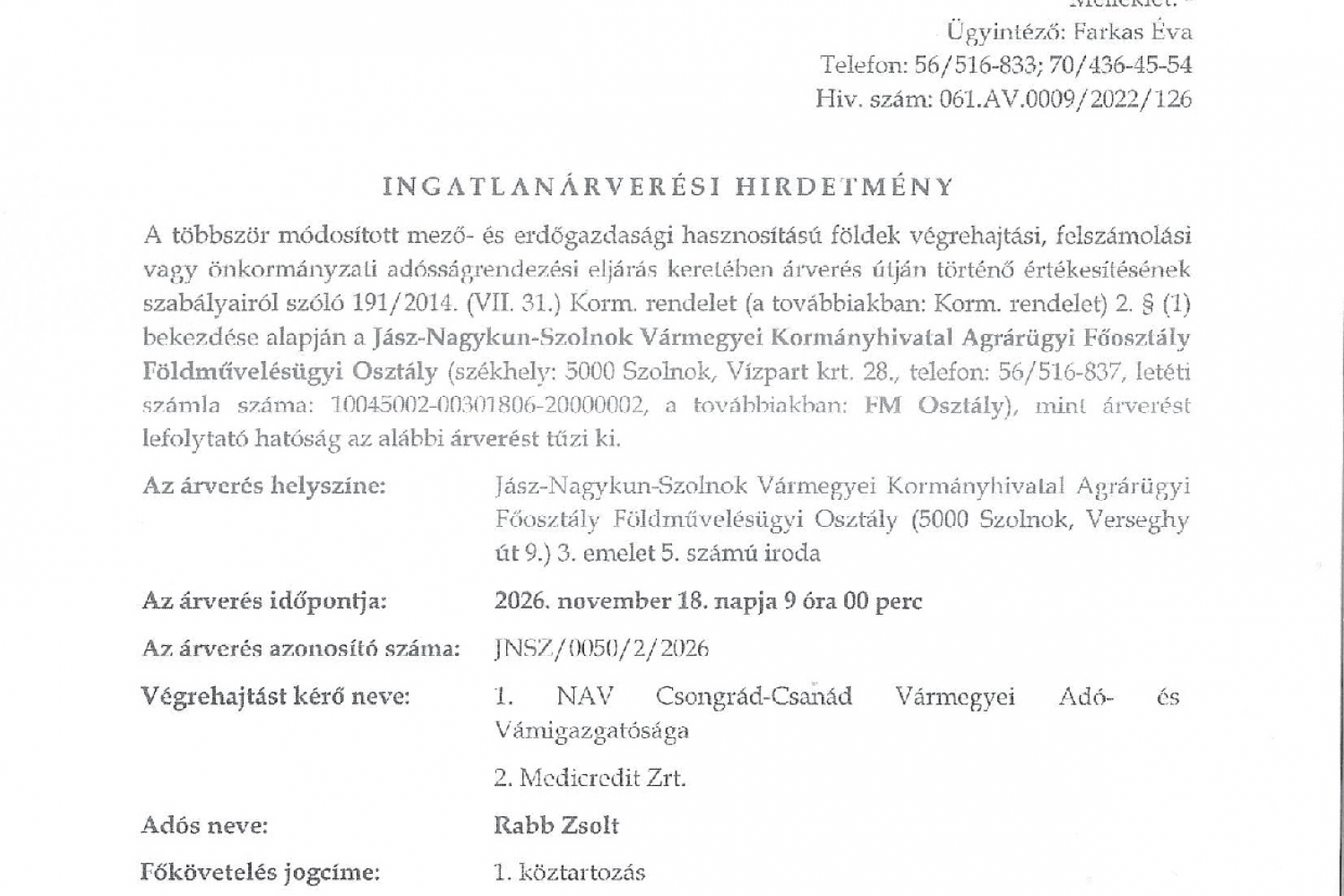 JNSZVM Kormányhivatal Agrárügyi Főosztály Földművelési Osztály Ingatlanárverési Hirdetmény 20260901